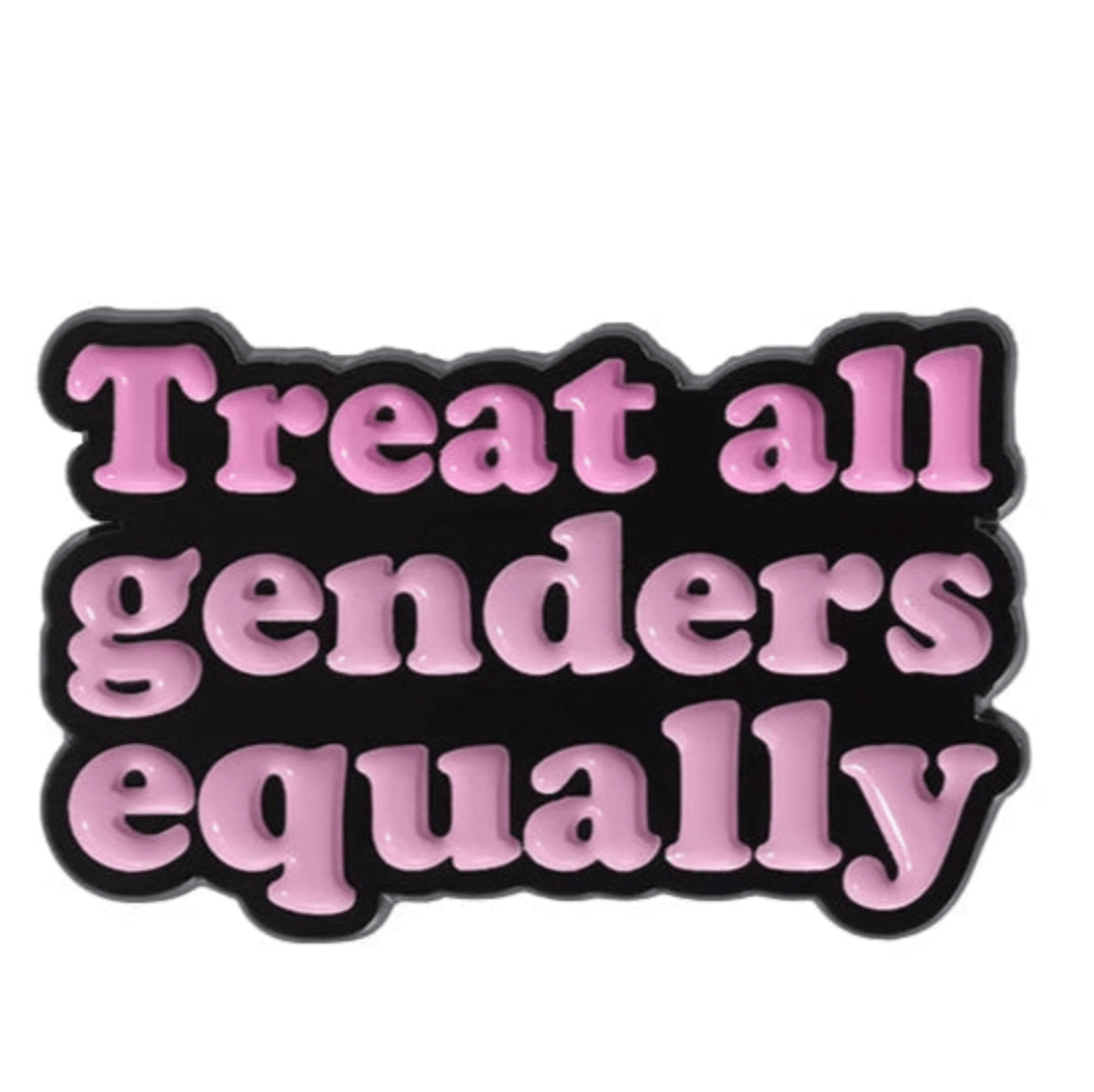 My Cutesy Era: Text graphic says Treat all genders equally in bold, rounded light pink letters on a black background—a striking reminder of gender equality and womens empowerment.