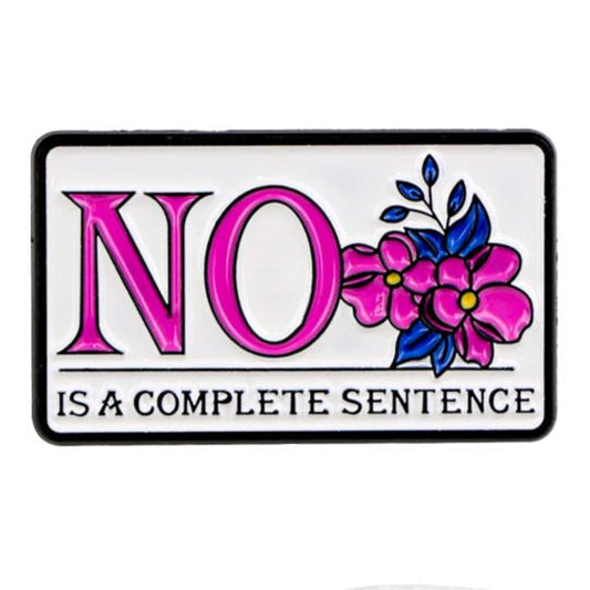 My Cutesy Eras sign features NO is a complete sentence in bold pink and black text, adorned with pink flowers and blue leaves on a white background, inspired by feminist enamel pins.