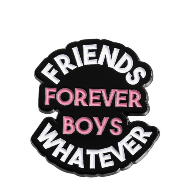The My Cutesy Era black enamel pin features white text FRIENDS WHATEVER and pink FOREVER BOYS in the center—a bold addition to any feminist enamel pin collection.