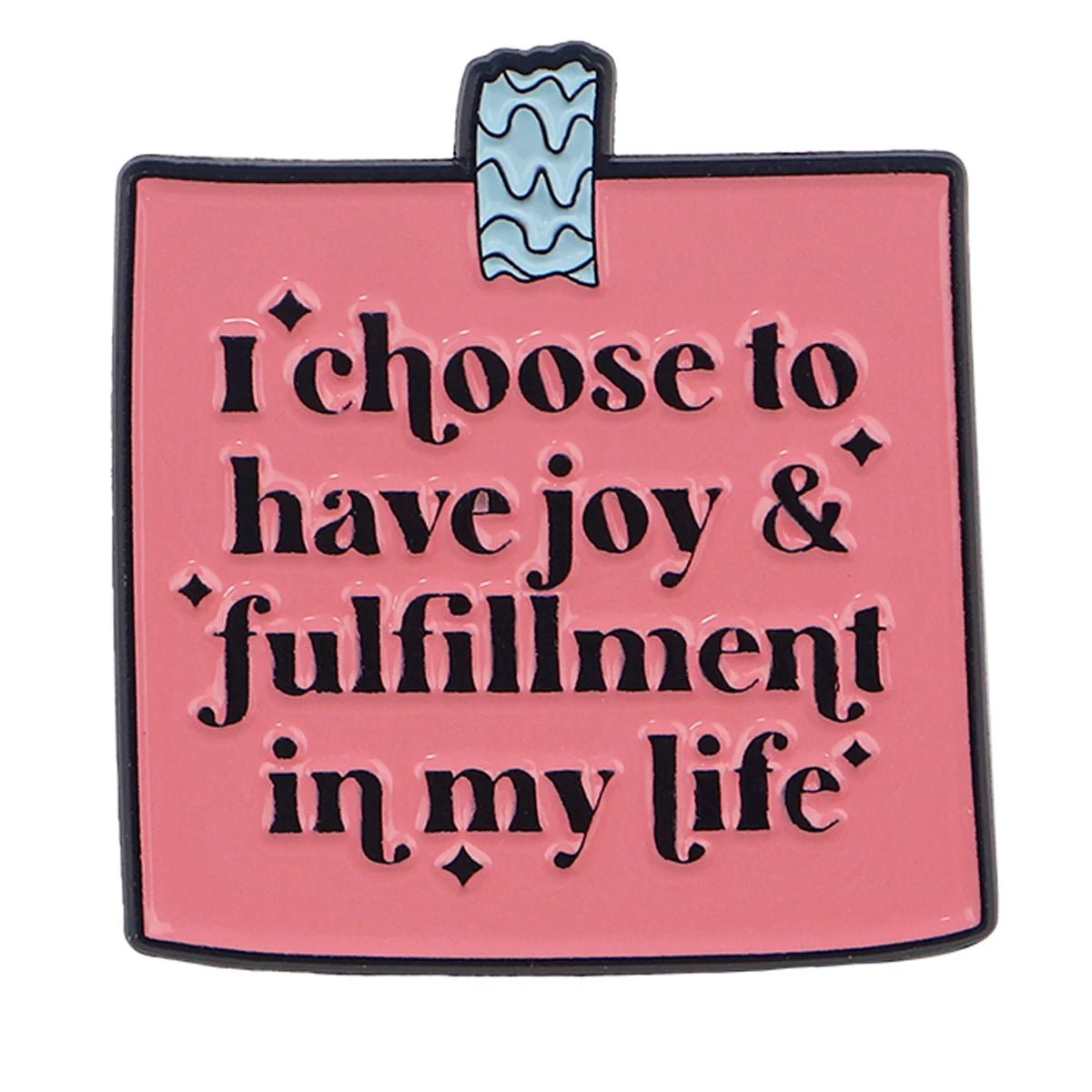 Pnk sticky note with a blue tape accent at the top, featuring “I choose to have joy & fulfillment in my life” in bold decorative lettering—a perfect positive affirmation for self-empowerment.