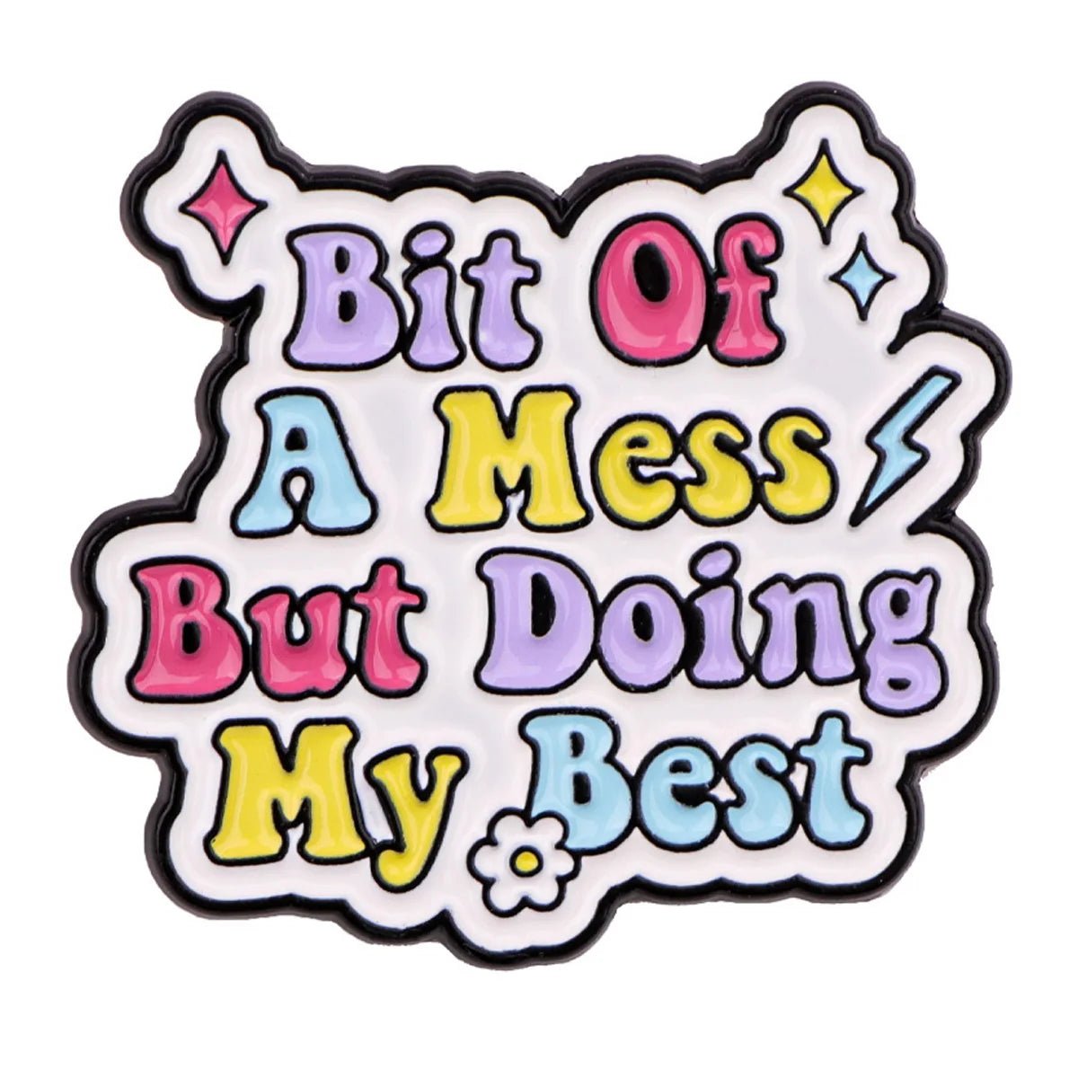 enamel pin features “Bit Of A Mess But Doing My Best” in pastel letters with stars and a lightning bolt on a white cloud shape—an uplifting, colorful gift for coworkers.