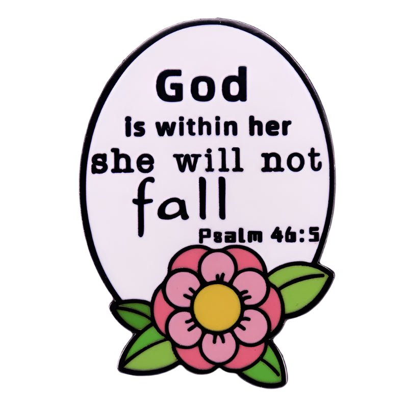 My Cutesy Era’s floral enamel pin features a white oval egg shape with a pink flower and the phrase “God Is Within Her She Will Not Fall - Psalm 46:5.”.