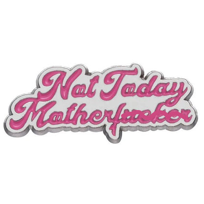 A My Cutesy Era enamel pin featuring pink cursive text outlined in silver that says Not Today Motherfucker on a white background.