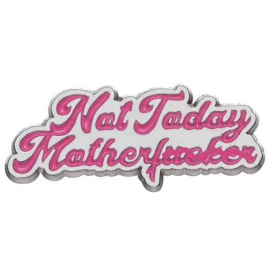 A My Cutesy Era enamel pin featuring pink cursive text outlined in silver that says Not Today Motherfucker on a white background.