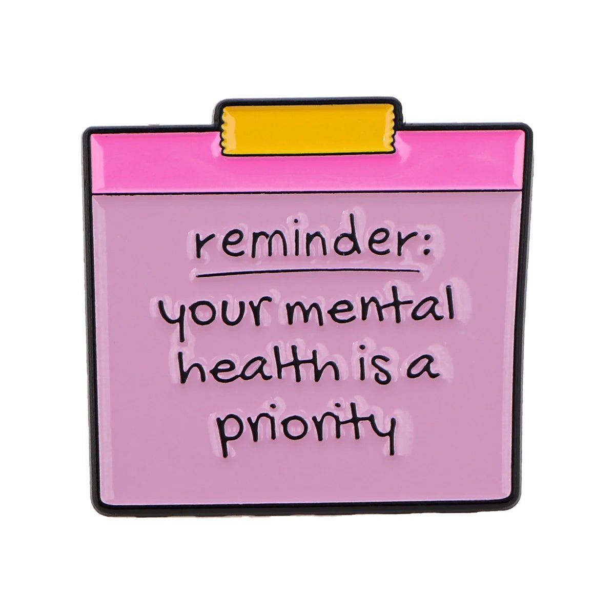 Pink clipboard-shaped pin features “reminder: your mental health is a priority” in black on a lavender background—an uplifting accessory for sharing positive affirmations and self-empowerment.
