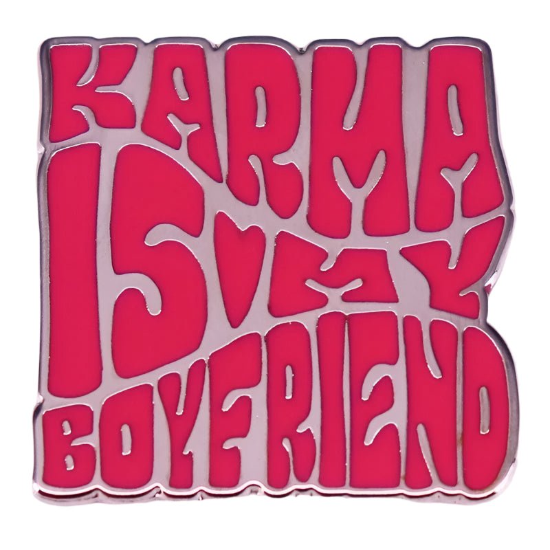 Sliver Metallic badge with red text 'Karma is my boyfriend' 