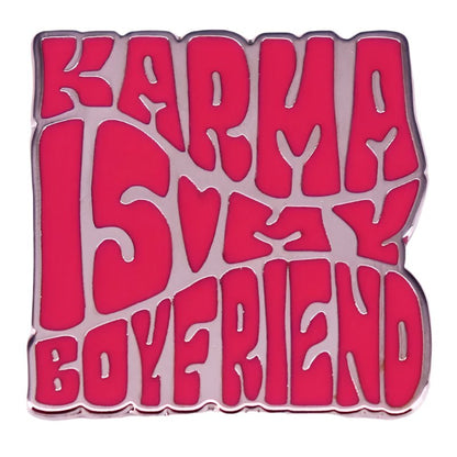 Sliver Metallic badge with red text 'Karma is my boyfriend' 