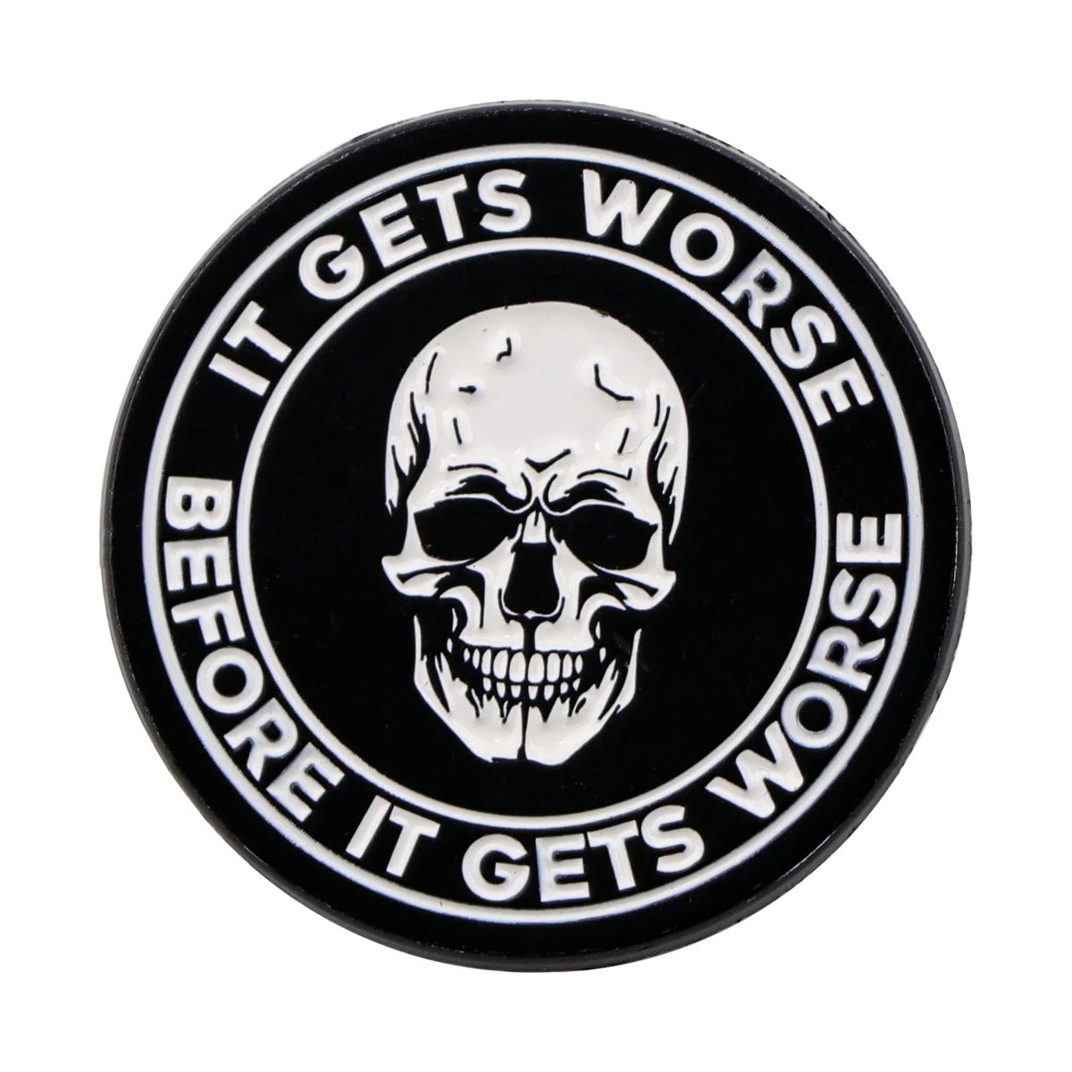 Kiss Me Laters black circular badge gives off spooky vibes, showcasing a white skull in the center with IT GETS WORSE BEFORE IT GETS WORSE boldly written around the edge in white letters.