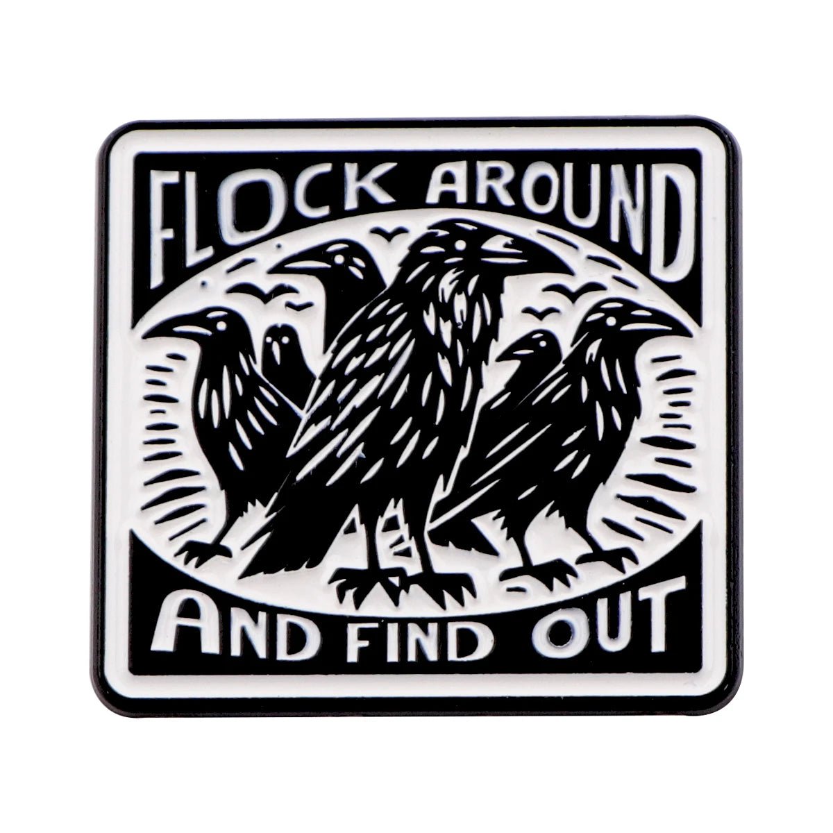 Add major spooky vibes to your space with this Kiss Me Later design: a black and white illustration of five crows surrounded by the bold, stylized text “FLOCK AROUND AND FIND OUT.”.