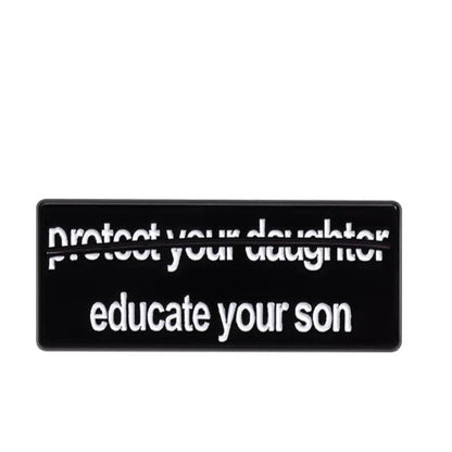 The My Cutesy Era black rectangular enamel pin displays protect your daughter crossed out and educate your son in bold white text, making a powerful feminist statement.