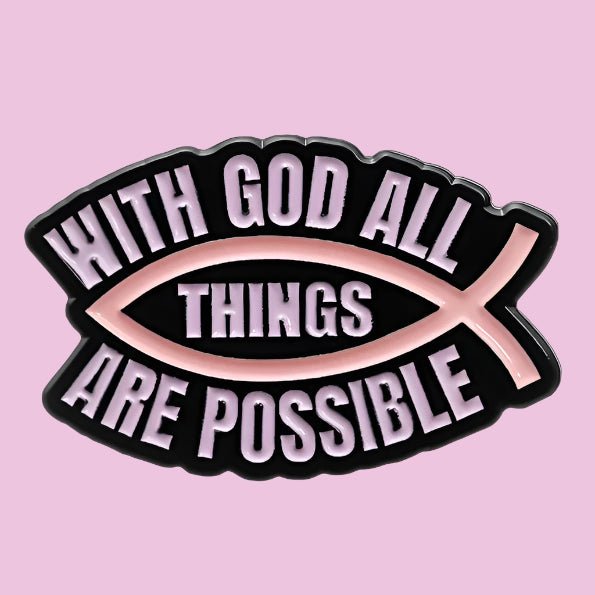 With God All Things Are Possible pin is shaped like a Christian fish and features the phrase in bold light pink letters on a black background.
