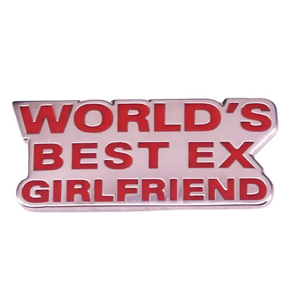 A red and silver enamel pin by My Cutesy Era with bold red text reading Worlds Best Ex Girlfriend, perfect for gifting any ex-girlfriend pin collector.