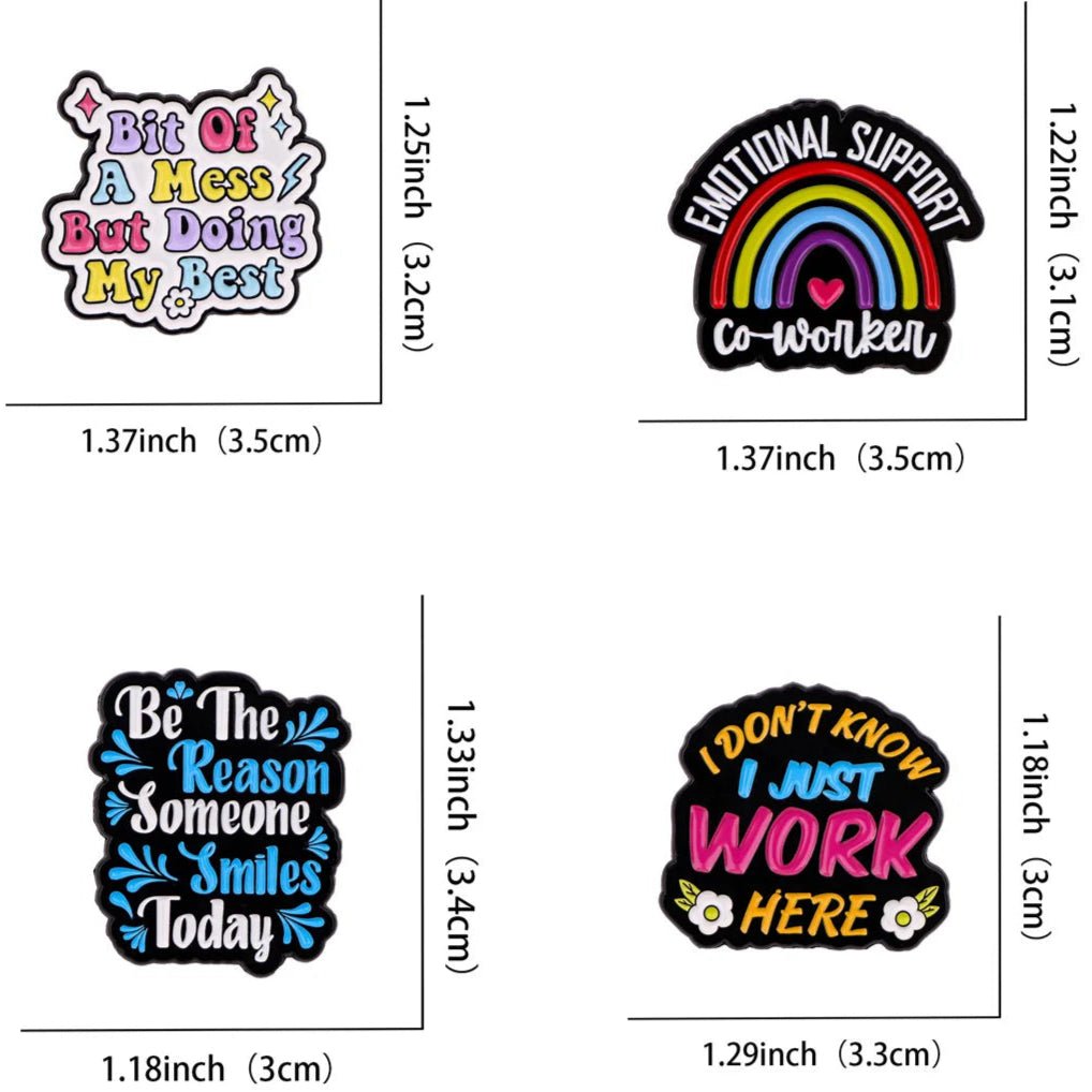 Four colorful enamel pins with positive messages—Bit Of A Doing My Best, EMOTIONAL SUPPORT (great coworker gift), Be The Reason Someone Smiles Today, and I DONT KNOW JUST WORK HERE—all with labeled dimensions.