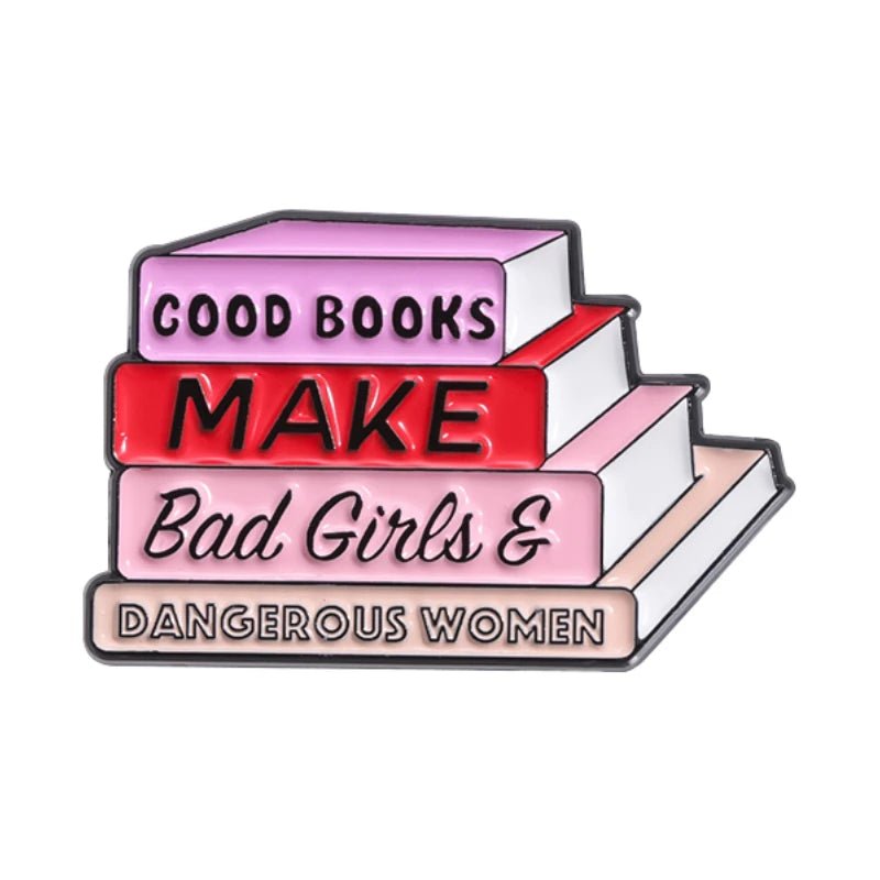 A vibrant enamel pin shaped like a stack of four colorful books with spines reading: GOOD BOOKS, MAKE, Bad Girls &, DANGEROUS WOMEN—perfect for romance readers and book badge collectors.