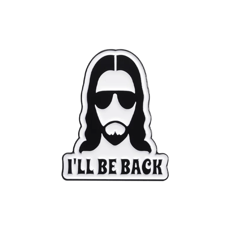 Kiss Me Later enamel pin featuring a black and white graphic of a long-haired, bearded person in sunglasses above ILL BE BACK—a bold, unique piece for your collection.