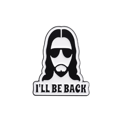 Kiss Me Later enamel pin featuring a black and white graphic of a long-haired, bearded person in sunglasses above ILL BE BACK—a bold, unique piece for your collection.