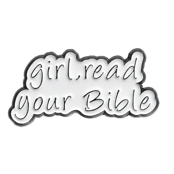 A white sticker or pin with girl, read your Bible in black cursive—perfect for anyone seeking a daily reminder to keep Jesus and scripture close.