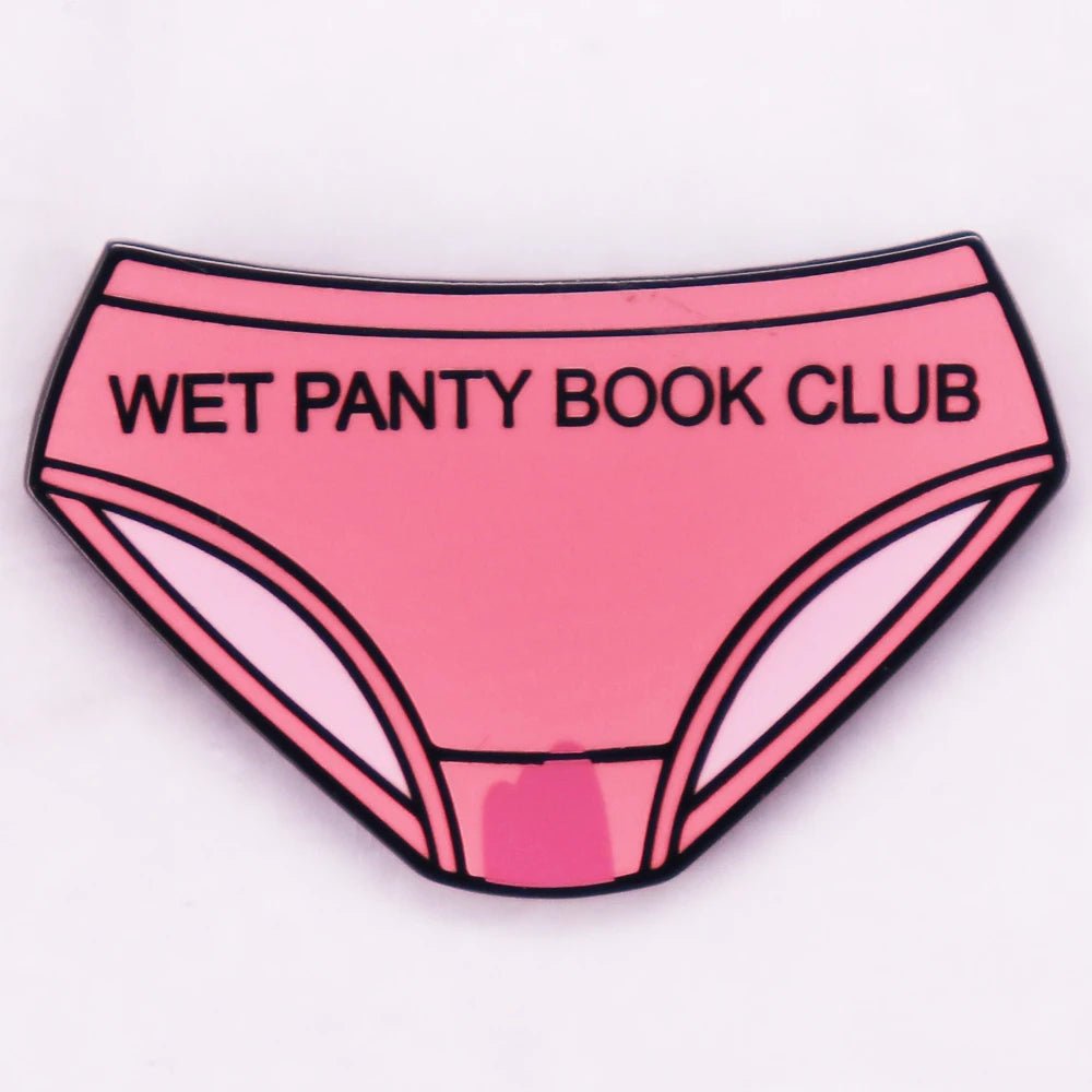 pink enamel pin, shaped like women’s underwear and reading “WET PANTY BOOK CLUB,” is perfect for book club members or Wet Panty fans.