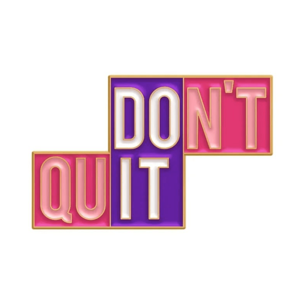 Colorful “DONT QUIT” text design features bold letters in purple (DONT, IT) and pink (QUIT) blocks on a white background. Pairs perfectly with the Cute But Psycho enamel pin. Worldwide shipping available.