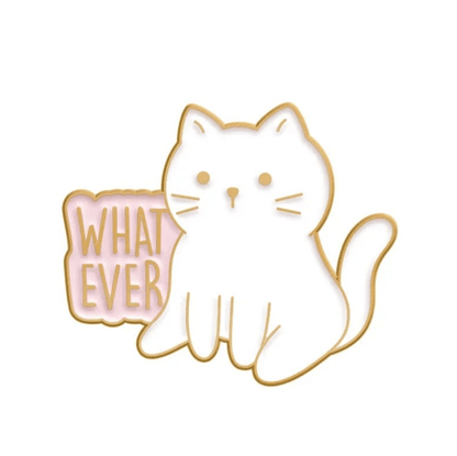 A simple drawing of a white cat outlined in gold, sitting by a pink speech bubble with WHATEVER in gold—perfect to pair with your Cute But Psycho enamel pin 