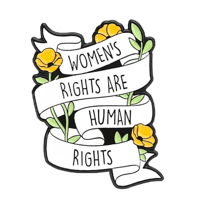 A white ribbon reading Womens rights are human rights wraps around green stems and yellow flowers on white—an ideal Feminist Pin design 
