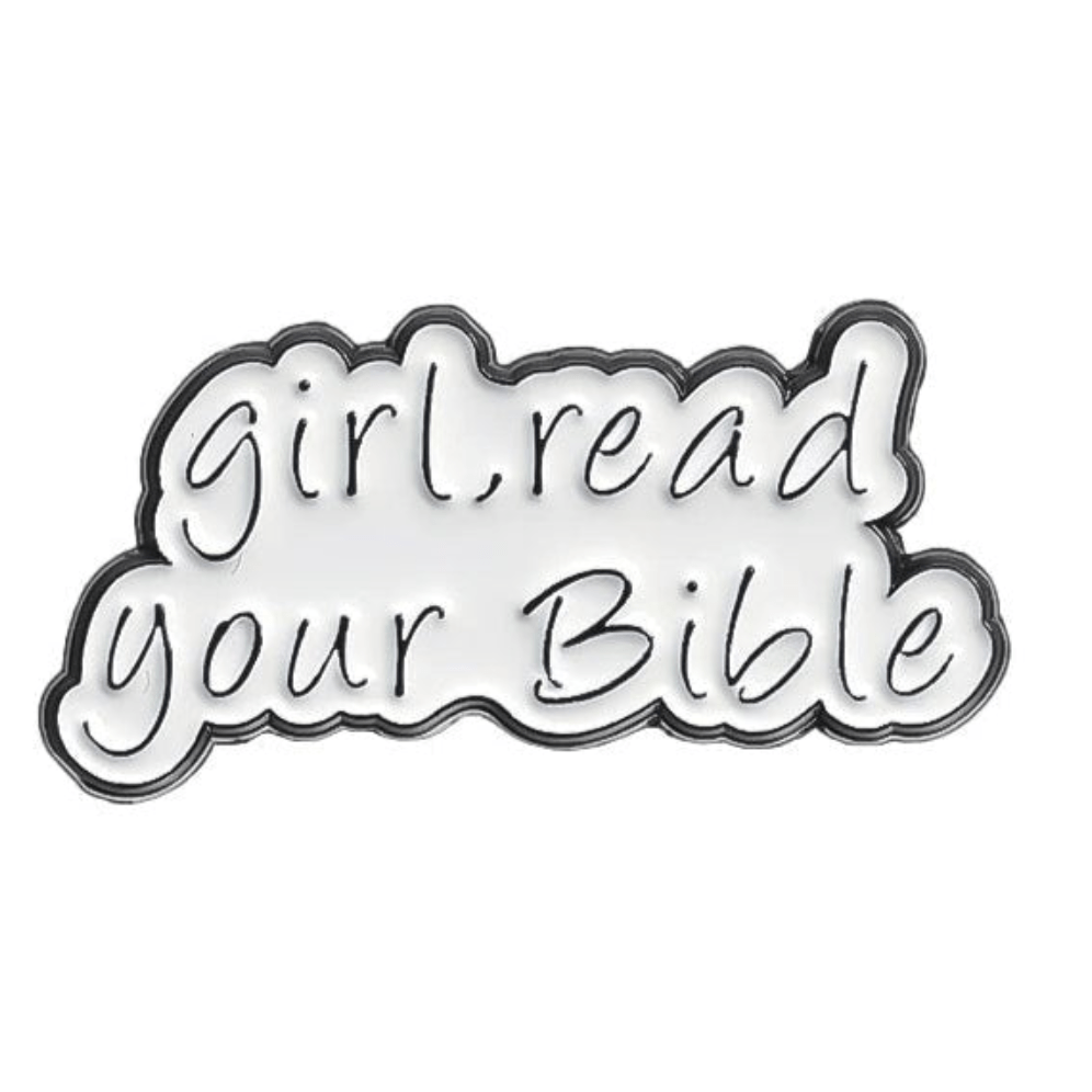 A decorative pin featuring cursive Girl Read Your Bible text outlined in black on white—a perfect accessory for Team Jesus supporters.