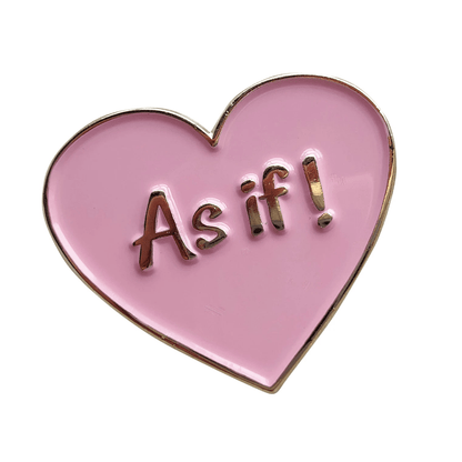 A pink heart-shaped enamel badge features As if! in gold letters—an ideal accessory for Clueless fans.