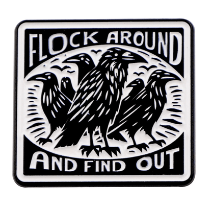 A black and white illustration of five crows with the phrase Flock Around And Find Out by Kiss Me Later, perfect for fans of gothic and emo pins.