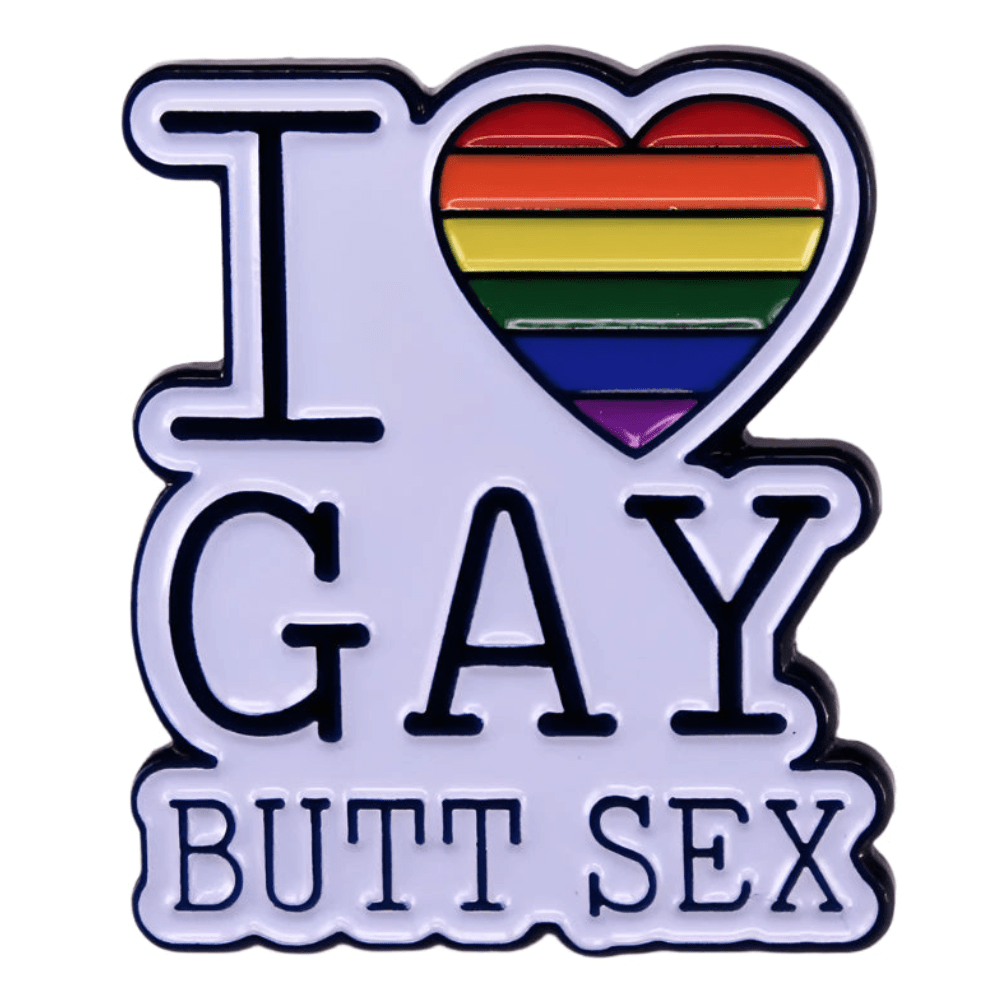 The Kiss Me Later enamel pin features a rainbow-striped heart and the text I ♥ GAY BUTT SEX, making a bold LGBTQ+ pride statement.