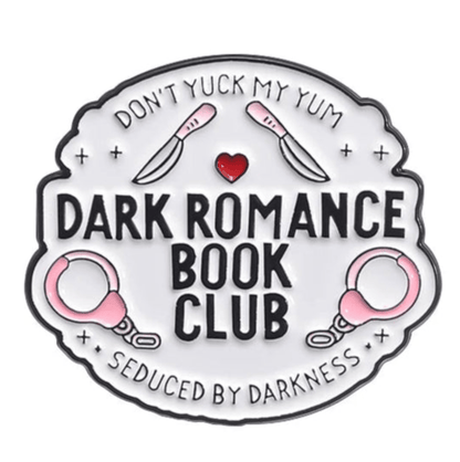 My Cutesy Era enamel pin with Dont Yuck My Yum, riding crops, a red heart, pink handcuffs, Seduced by Darkness, and Dark Romance Book Club on white—perfect for dark romance or True Crime fans.