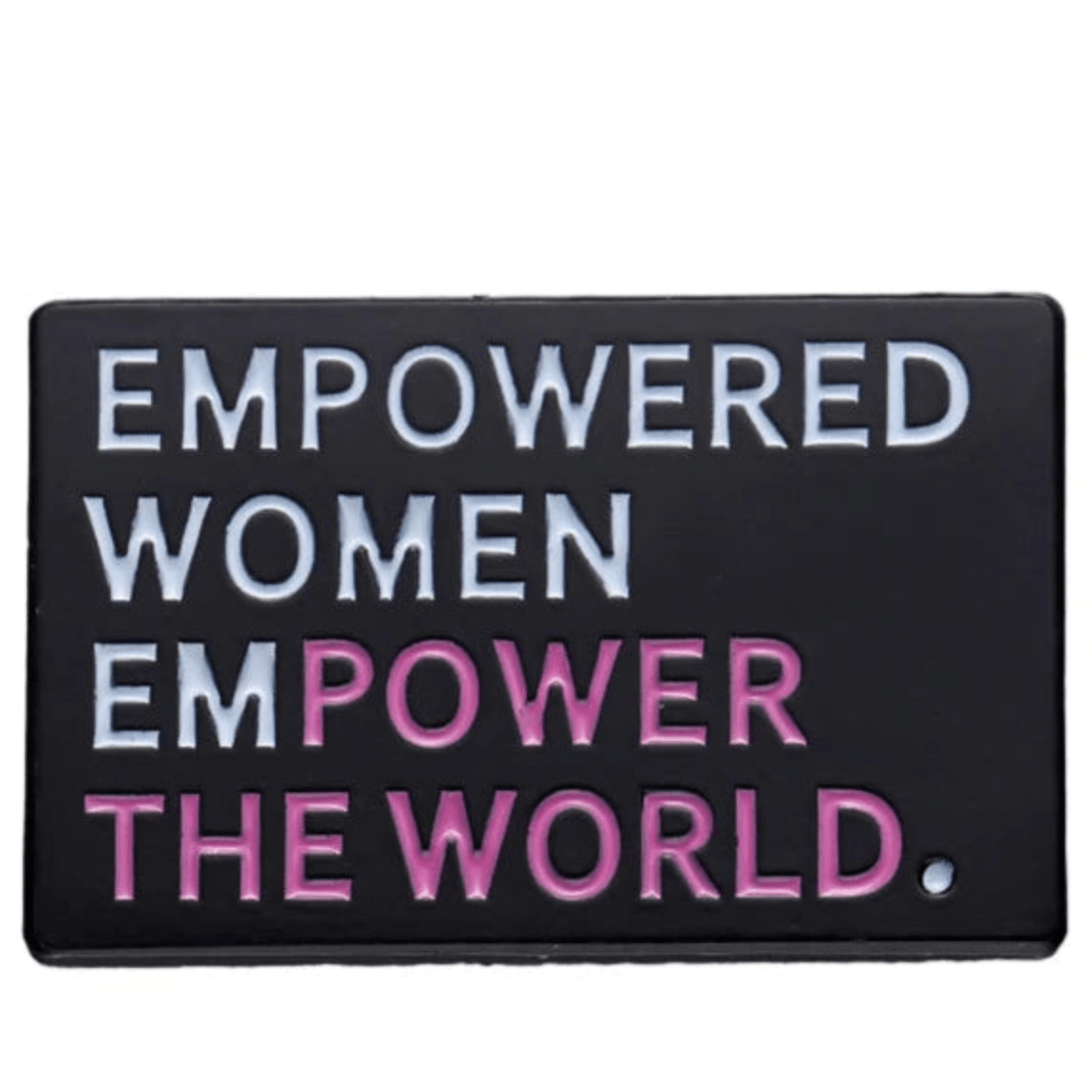 The Kiss Me Later feminist enamel pin features a rectangular black design with “EMPOWERED WOMEN” in white and “EMPOWER THE WORLD” in pink—an inspiring accessory to show your support for gender equality.