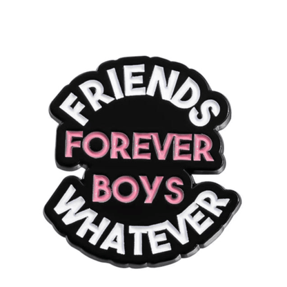 My Cutesy Era’s black enamel pin features FRIENDS WHATEVER in white and FOREVER BOYS in pink, all bold uppercase—perfect for fans of feminist enamel pins and empowered women.