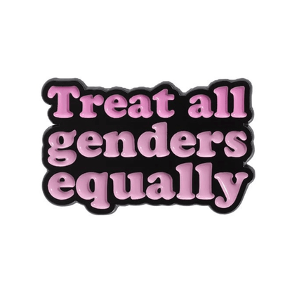 My Cutesy Era’s enamel pin features pink bubble letters on black that say “Treat all genders equally,” making it a bold daily reminder to support inclusivity.