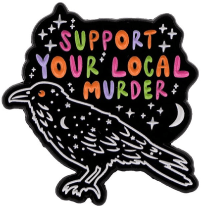 Sticker with a crow illustration and colorful text 'Support Your Local Murder' on a black background.