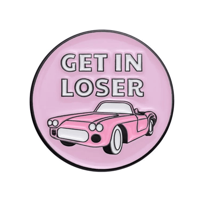This round pink enamel pin by My Cutesy Era shows a cartoon pink convertible and GET IN LOSER in bold white letters—an ideal accessory for Mean Girls fans and pin collectors.
