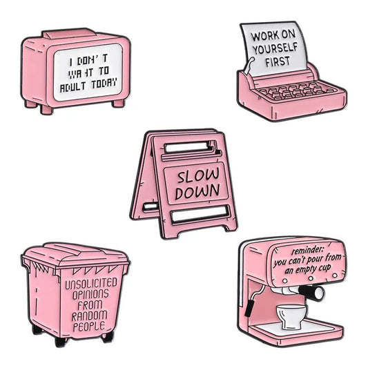 Five pink illustrated pins: a toaster (I dont want to adult today), typewriter (Work on yourself first), caution sign (Slow down), trash bin (Unsolicited opinions from random people), and espresso machine (Reminder: you cant pour from an empty cup).