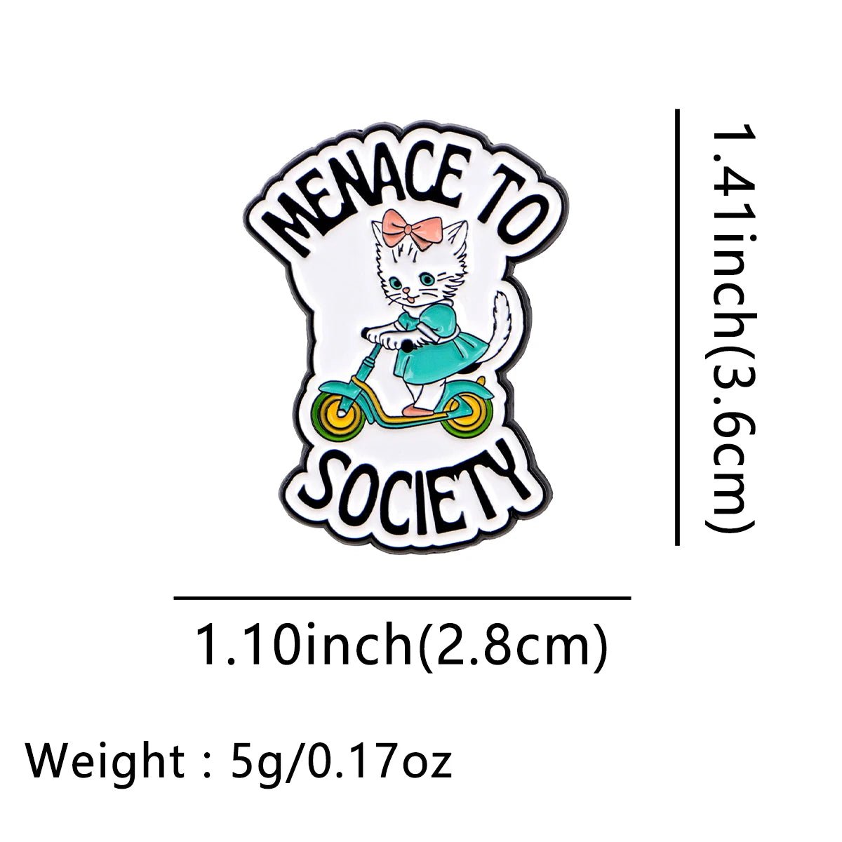 enamel pin: white cat in teal outfit with pink bow, riding a scooter. “Menace to Society” text above and below. Measures 1.41 x 1.10, weighs 5g—perfect for any collection!.
