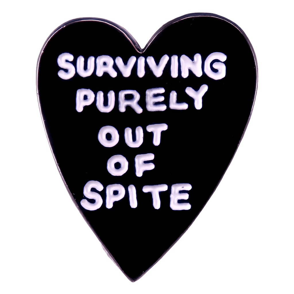My Cutesy Eras black love heart enamel pin features white text, SURVIVING PURELY OUT OF SPITE. This bold accessory is inspired by intersectional feminism pin designs.