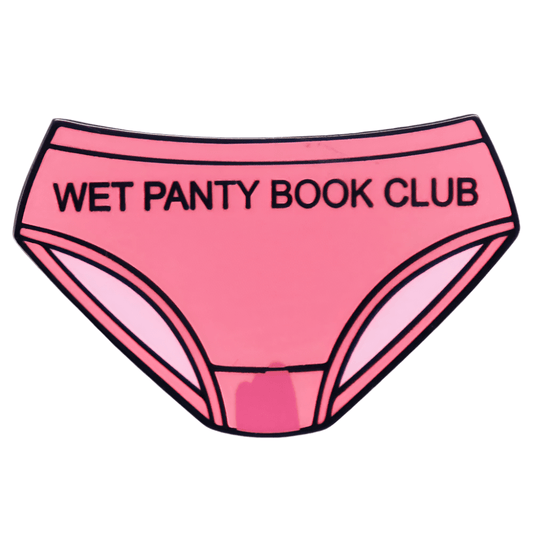 pink enamel pin, shaped like underwear and showcasing WET PANTY BOOK CLUB in bold black letters, is a fun accessory perfect for any bold book lover.