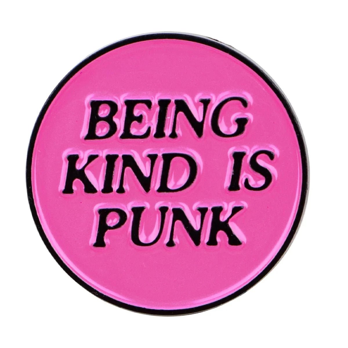 A round, pink and black enamel pin with bold BEING KIND IS PUNK text—perfect for adding to your pride collection.
