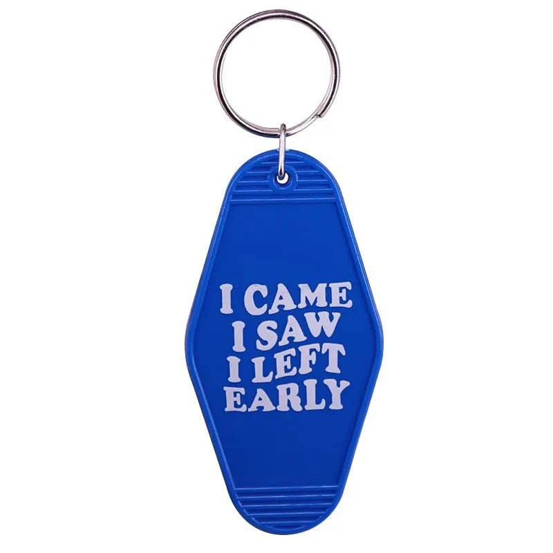 A blue, retro hotel key ring by Kiss Me Later features white text: I CAME I SAW I LEFT EARLY—a playful pop culture nod perfect for colorful key ring fans.